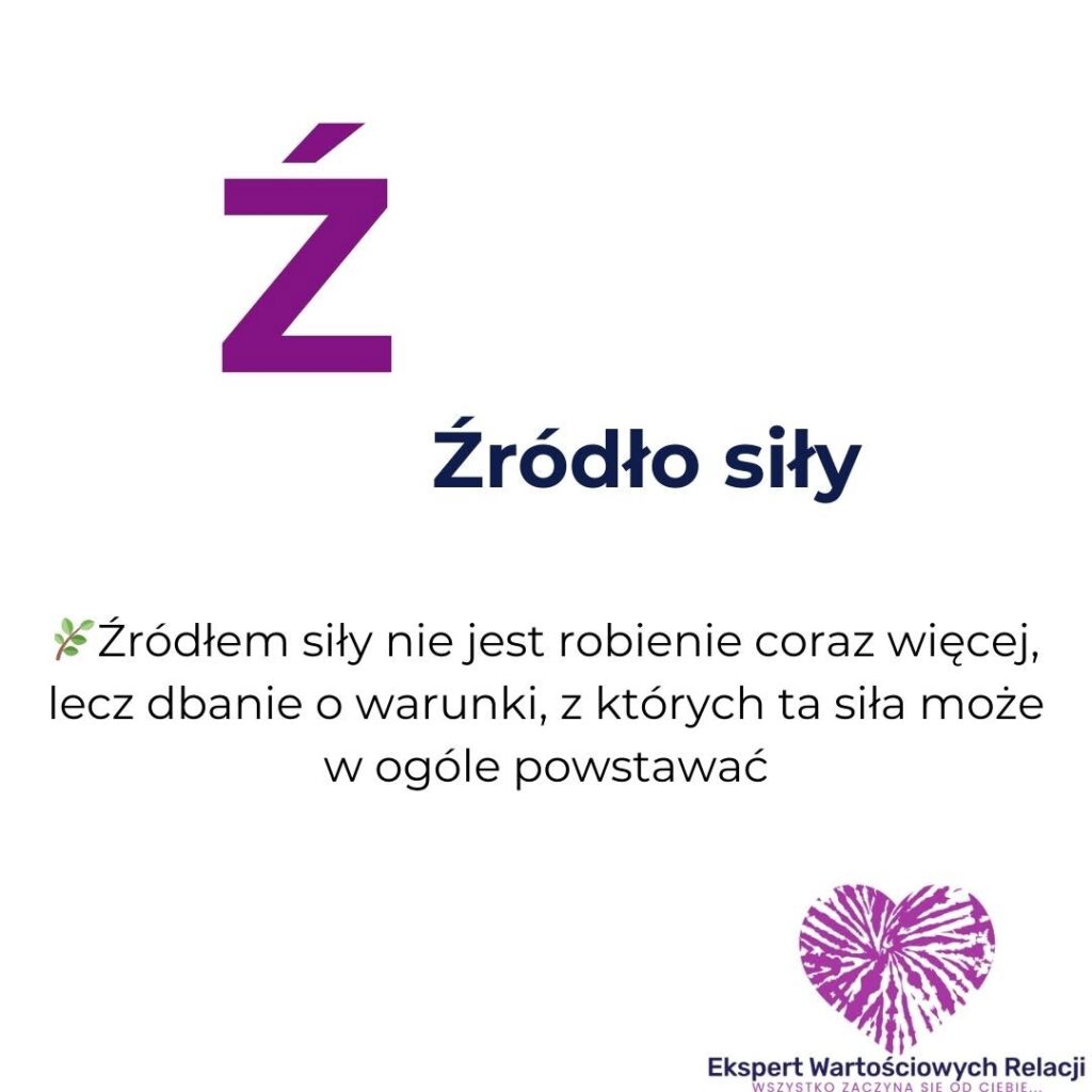 Ź jak Źródło siły – Alfabet Wartościowej Relacji